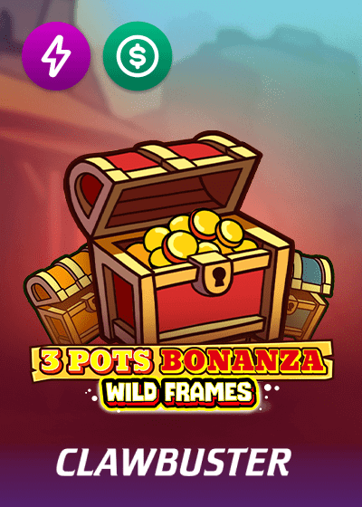 3 POTS BONANZA WILD FRAMES