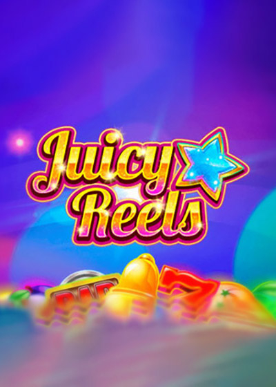 Juicy Reels